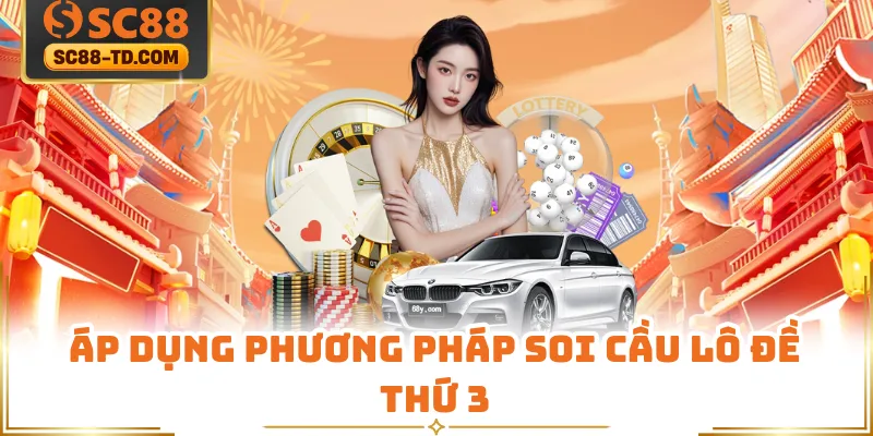 Áp Dụng Phương Pháp Soi Cầu Lô Đề Thứ 3