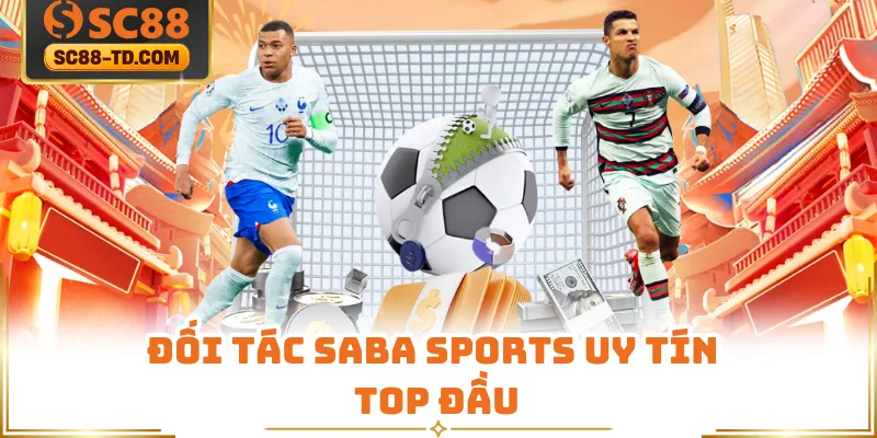 Đối Tác SABA Sports Uy Tín Top Đầu